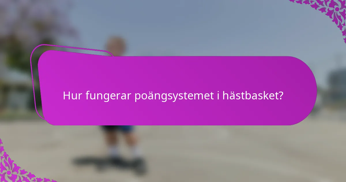 Hur fungerar poängsystemet i hästbasket?