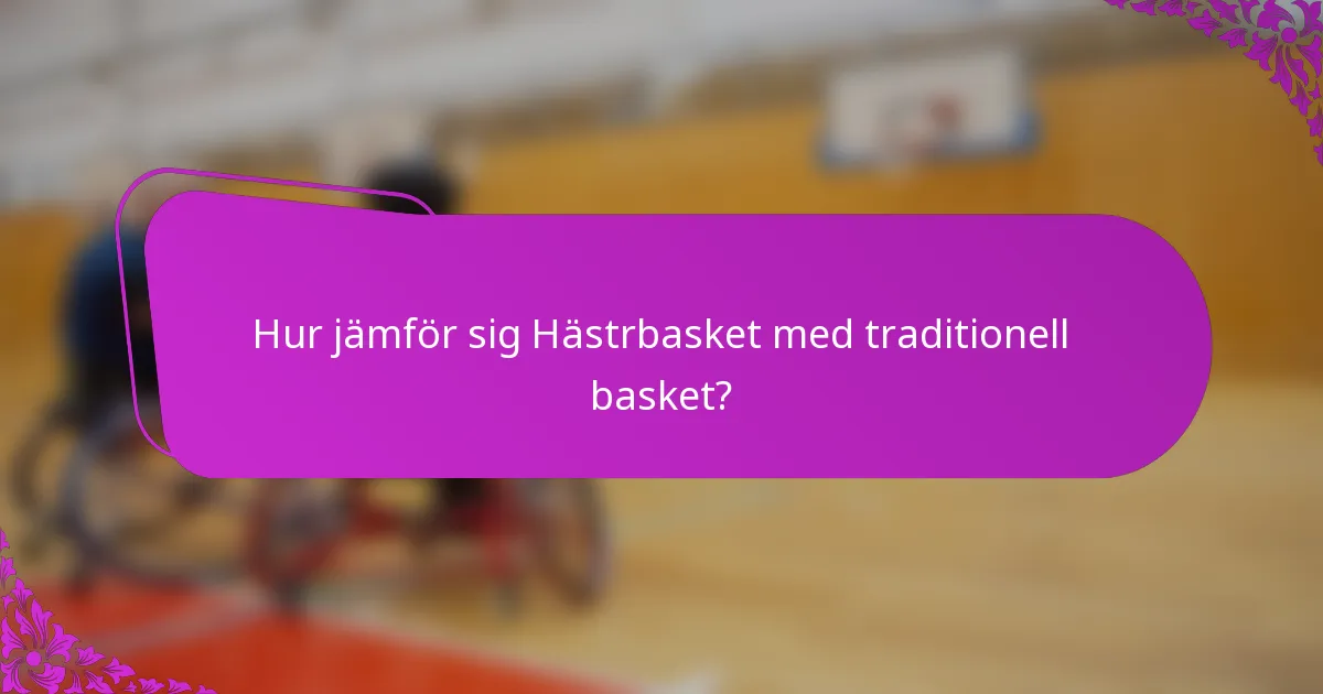 Hur jämför sig Hästrbasket med traditionell basket?