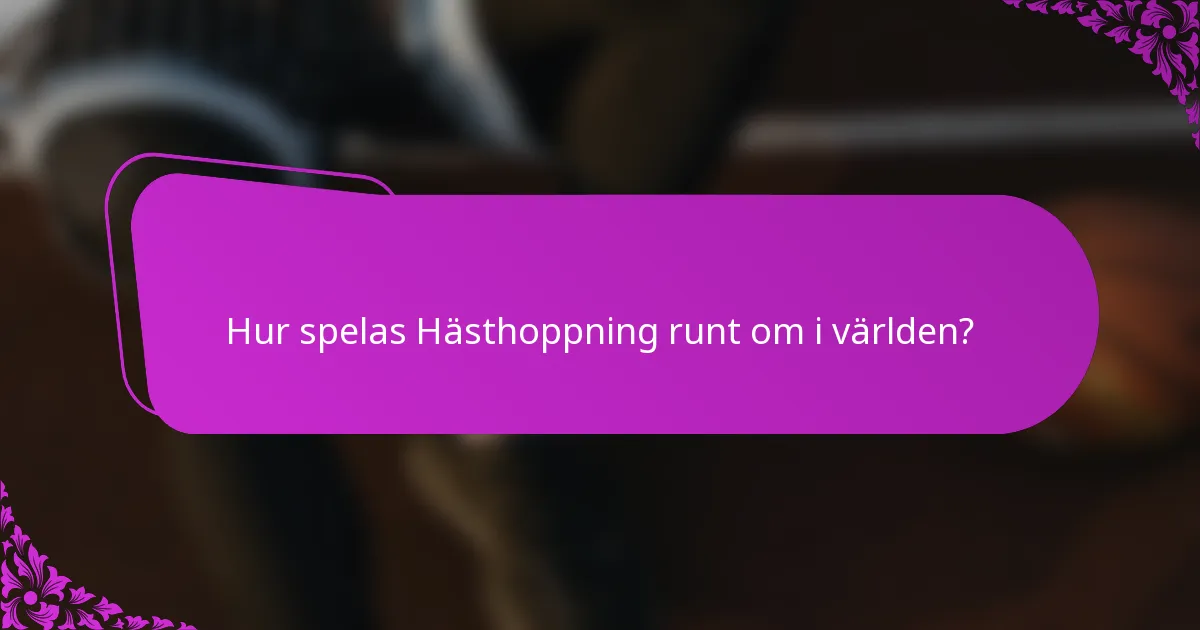 Hur spelas Hästhoppning runt om i världen?