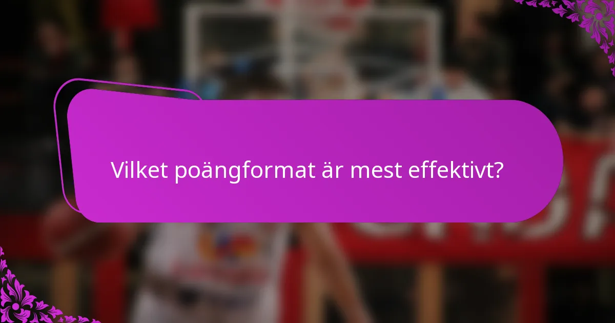 Vilket poängformat är mest effektivt?